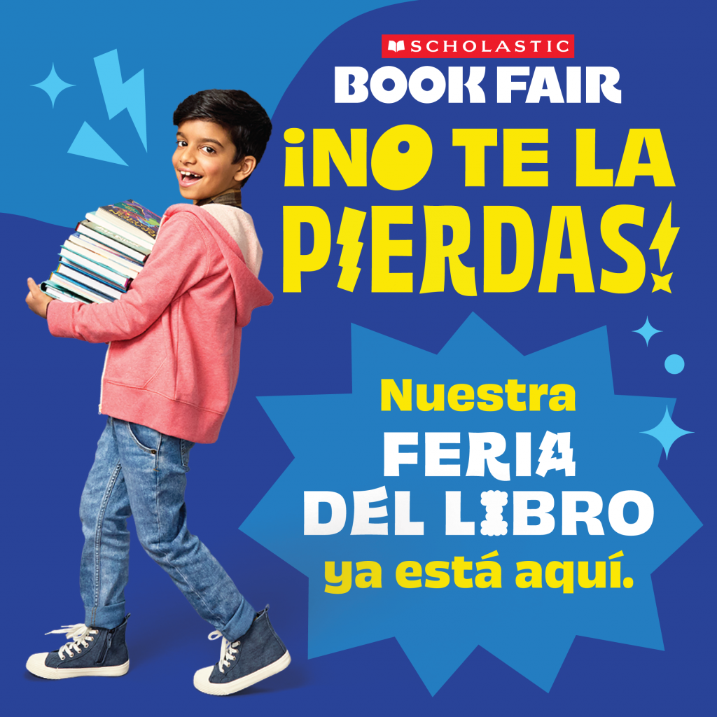 Foto con niño cargando libros; "scholastic book fair; no te la pierdas; nuestra feria del libro ya esta aqui"